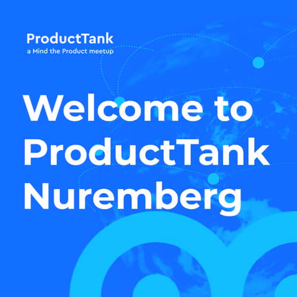 White text on a blue background with world map and connection points: “Welcome to ProductTank Nuremberg”. Top left reads “ProductTank – a Mind the Product meetup”.
